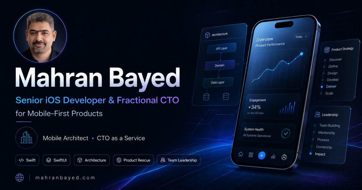 Mahran Bayed | Senior iOS Developer & Fractional CTO for Mobile-First ...